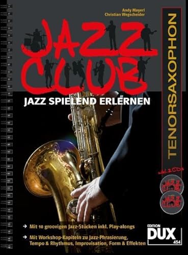 Jazz Club: Jazz spielend erlernen inkl 2 CD's. Ausgabe für Tenorsaxophon